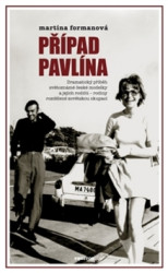 Případ Pavlína (Dramatický příběh světoznámé české modelky a jejích rodičů – rodiny rozdělené sovětskou okupací) - kniha z kategorie Beletrie