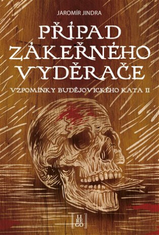 Případ zákeřného vyděrače - Vzpomínky budějovického kata II.