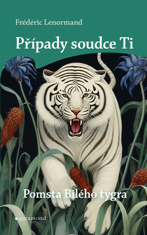 Případy soudce Ti: Pomsta Bílého tygra - Frédéric Lenormand