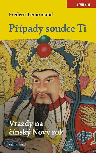 Případy soudce Ti: Vraždy na Nový čínský rok - Frédéric Lenormand