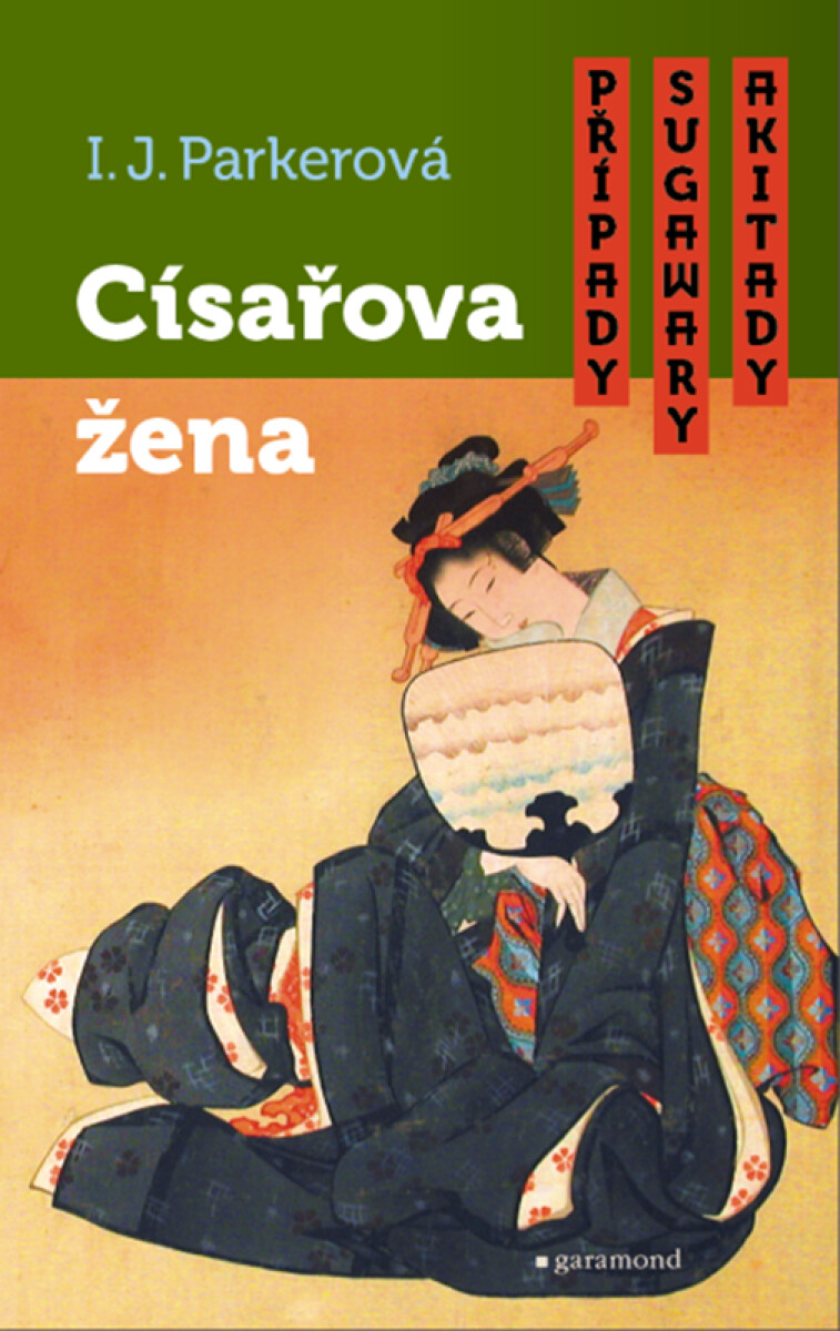 Případy Sugawary Akitady: Císařova žena - Ingid J. Parkerová