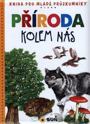 Příroda kolem nás (Dětská ilustrovaná encyklopedie) - kniha z kategorie Encyklopedie