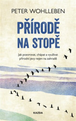 Přírodě na stopě (Jak pozorovat, chápat a využívat přírodní jevy nejen na zahradě) - kniha z kategorie Přírodní vědy a technika