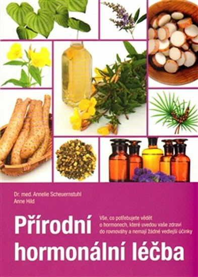 Přírodní hormonální léčba - Johanne Hildebrandtová, Annelie Scheuernstuhl