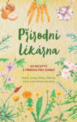 Přírodní lékárna (60 receptů z přírody pro zdraví) - kniha z kategorie Domácí léčba