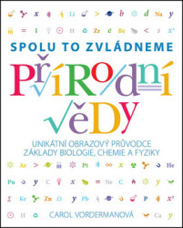 Přírodní vědy (Unikátní obrazový pruvodce základy biologie, chemie a fyziky) - kniha z kategorie Encyklopedie