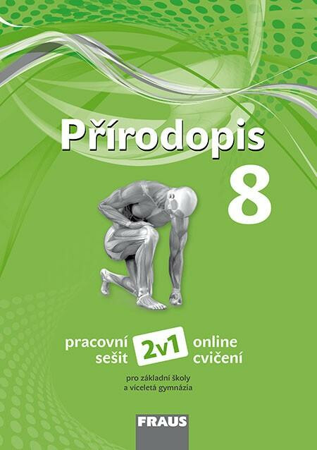 Přírodopis 8 pro ZŠ a VG - Pracovní sešit 2v1 nová generace - Kateřina Jančaříková, Marcel Hájek, Jana Skýbová, Drahuše Markvartová, Ivana Pelikánová