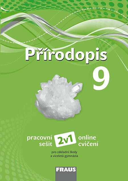 Přírodopis 9  pro ZŠ a VG nová generace 2v1 - Pracovní sešit