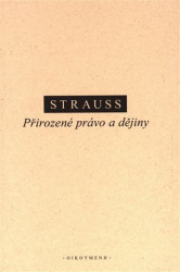 Přirozené právo a dějiny - Leo Strauss