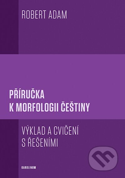 Příručka k morfologii češtiny (Výklad a cvičení s řešeními