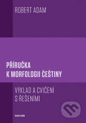Příručka k morfologii češtiny (Výklad a cvičení s řešeními