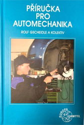 Příručka pro automechanika (3. přepracované vydání populární příručky automechanika.) - kniha z kategorie Odborné a naučné