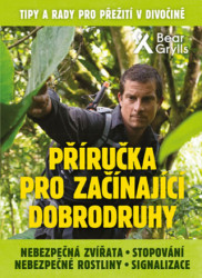 Příručka pro začínající dobrodruhy 2 (Nebezpečná zvířata, stopování, nebezpečné rostliny, signalizace) - kniha z kategorie Naučné knihy