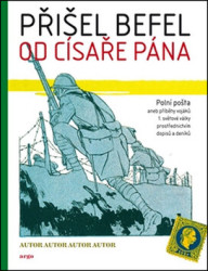 Přišel befel od císaře pána (Polní pošta – příběhy Čechů za první světové války) - kniha z kategorie Beletrie
