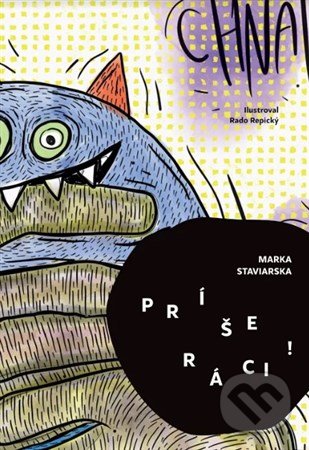 Príšeráci!