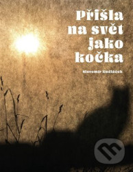 Přišla na svět jako kočka