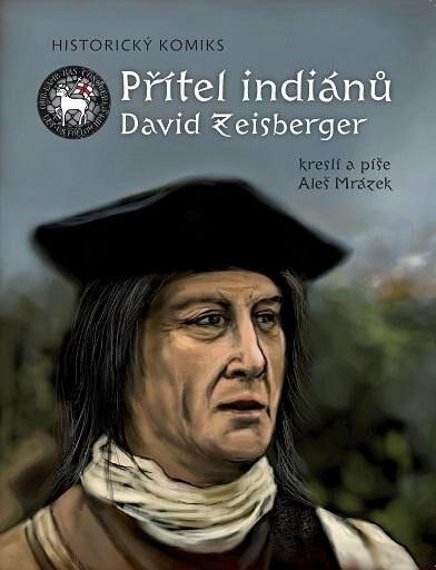 Přítel indiánů David Zeisberger - Historický komiks - Aleš Mrázek