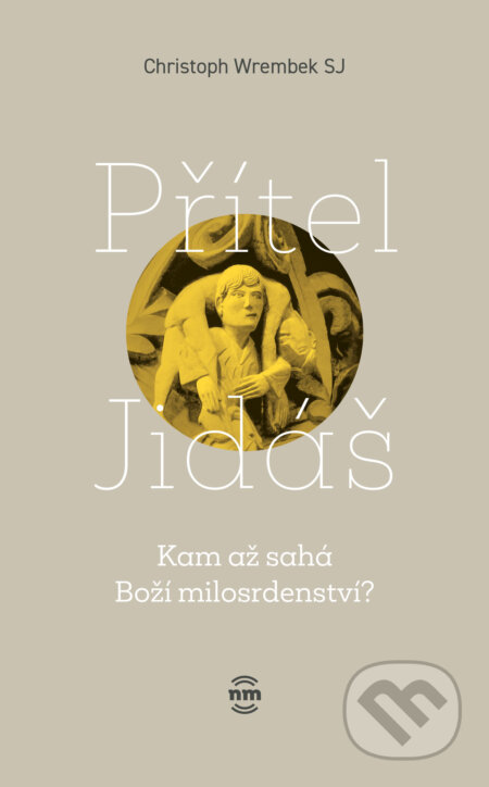 Přítel Jidáš (Kam až sahá Boží milosrdenství?)