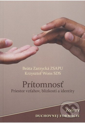 Prítomnosť (Priestor vzťahov, blízkosti a identity) - kniha z kategorie Duchovní život