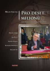 Pro deset milionů (aneb Miloš Zeman jaký je a co si myslí) - kniha z kategorie Historie