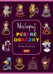 Nalepuj pestré obrázky Pro holky / Pre dievčatá - kniha z kategorie Samolepky