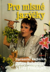 Pro mlsné jazýčky (Slavnostní kuchařka Jiřiny Bohdalové a Lídy Pěničkové) - kniha z kategorie Kuchařky