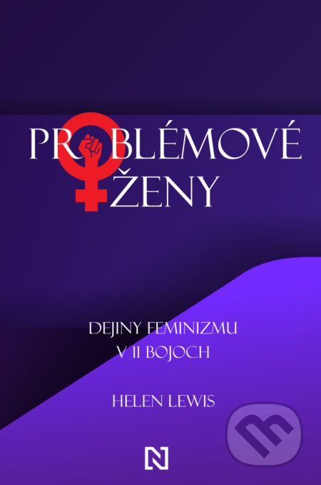 Problémové ženy (Dejiny feminizmu v 11 bojoch)