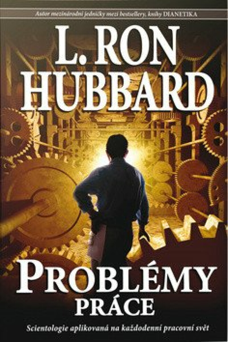 Problémy práce - Scientologie aplikovaná na každodenní pracovní svět