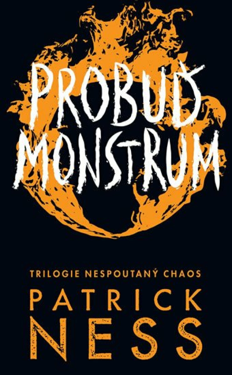 Probuď monstrum - Nespoutaný chaos 3 - Patrick Ness