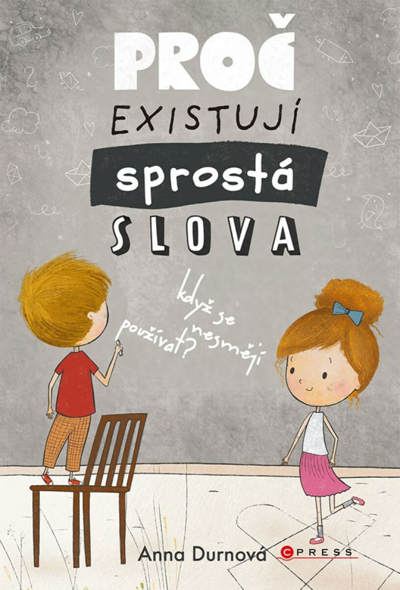 Proč existují sprostá slova, když se nesmějí používat? - kniha z kategorie Beletrie pro děti