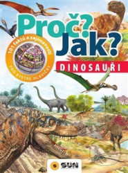 Proč? Jak? Dinosauři - kniha z kategorie Encyklopedie