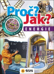 Proč? Jak? Energie (101 faktů a zajímavostí pro bystré hlavičky) - kniha z kategorie Naučné knihy