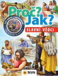 Proč? Jak? Slavní vědci