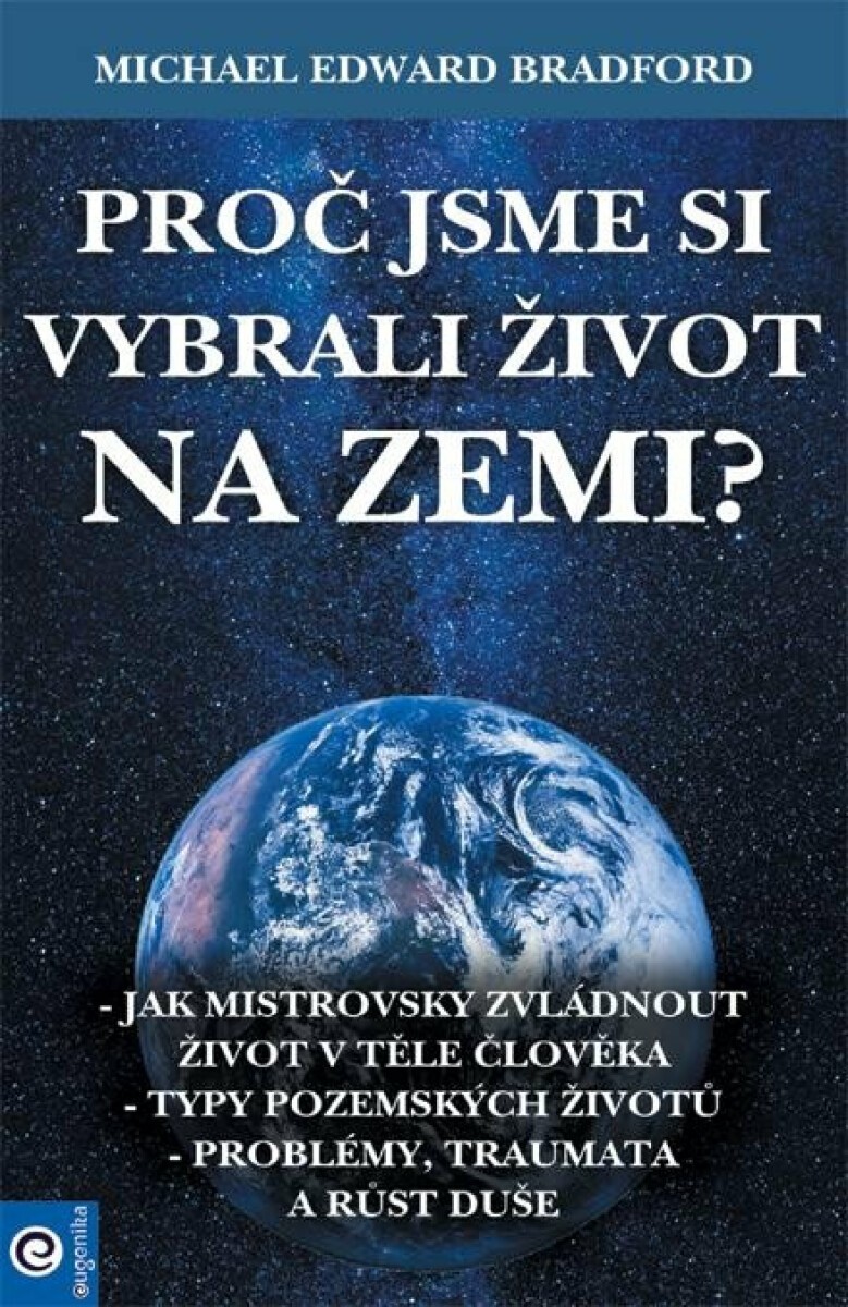 Proč jsme si vybrali život na Zemi? - Michael Bradford