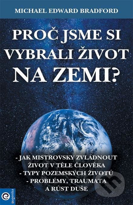 Proč jsme si vybrali život na Zemi?