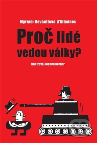 Proč lidé vedou války?
