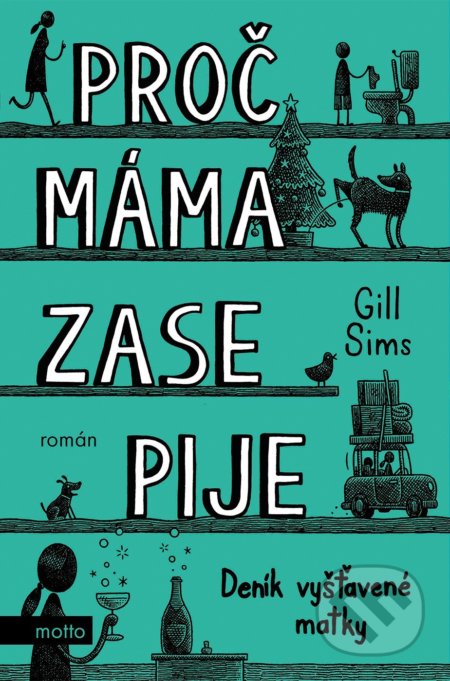Proč máma zase pije