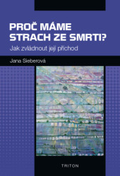 Proč máme strach ze smrti? (Jak zvládnout její příchod) - kniha z kategorie Psychologie