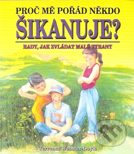 Proč mě pořád někdo šikanuje?