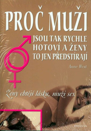 Proč muži jsou tak rychle hotoví a ženy to jen předstírají - Ženy chtějí lásku, muži sex