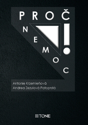 Proč nemoc! - Antonie Krzemieňová, Andrea Zezulová Patoprstá