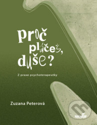 Proč pláčeš, duše? (Z praxe psychoterapeutky)