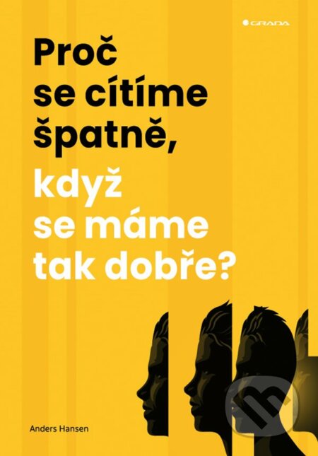 Proč se cítíme špatně, když se máme tak dobře?