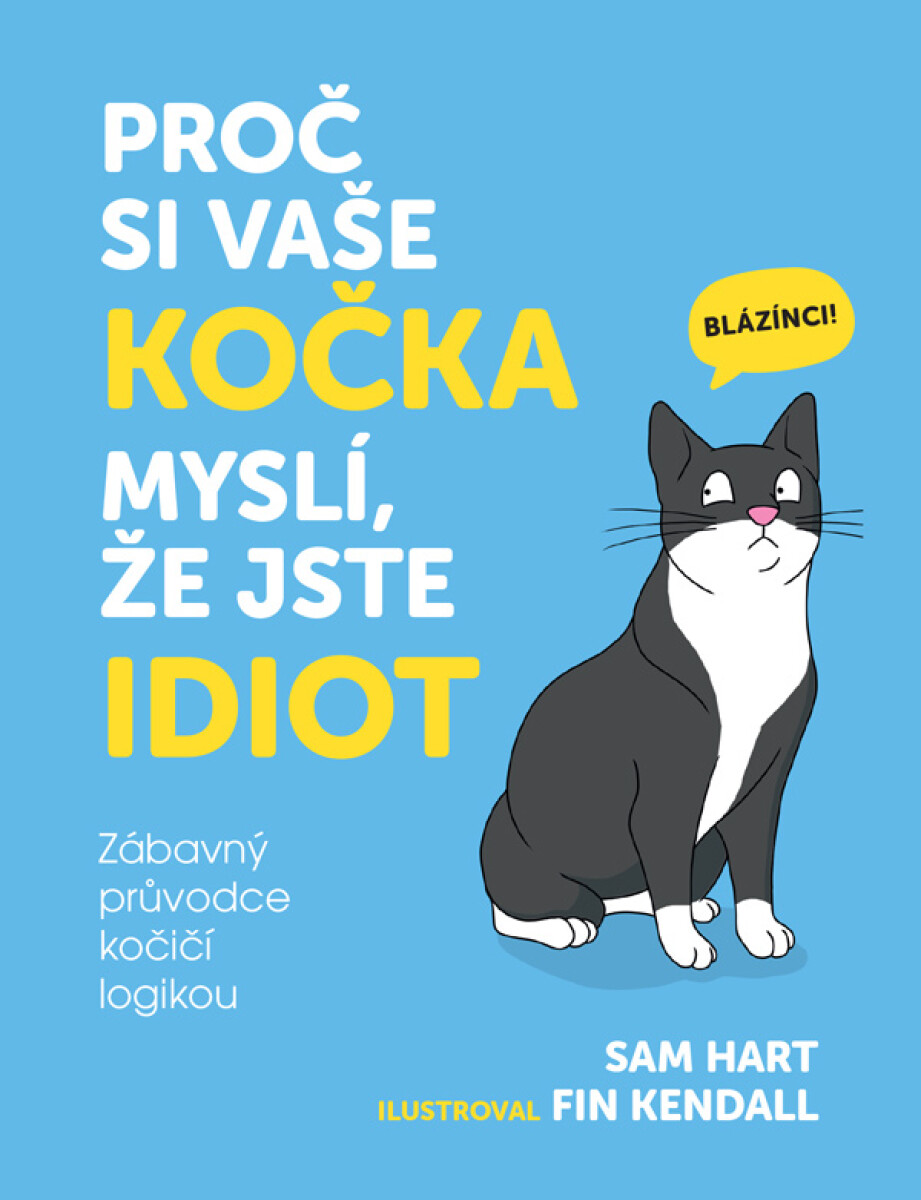 Proč si vaše kočka myslí, že jste idiot - Sam Hart