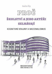 Proč školství a jeho aktéři selhávají (Kognitivní krajiny a nacionalismus) - kniha z kategorie Pedagogika