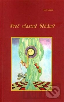 Proč vlastně běhám?