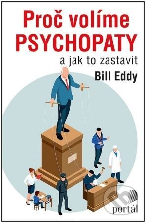 Proč volíme psychopaty (a jak to zastavit)