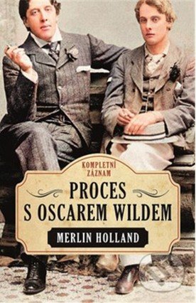 Proces s Oscarem Wildem (Kompletní záznam)