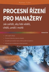 Procesní řízení pro manažery (Jak zařídit, aby lidé věděli, chtěli, uměli i mohli) - kniha z kategorie Marketingová komunikace
