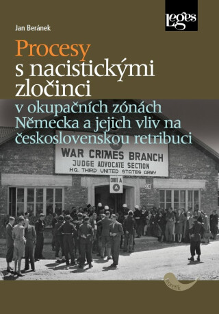 Procesy s nacistickými zločinci v okupačních zónách Německa a jejich vliv na československou retribuci